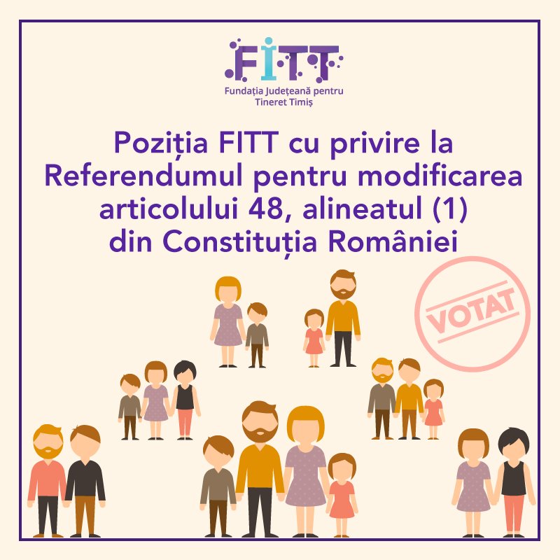 Poziția Fundației Județene pentru Tineret Timiș (FITT) cu privire la Referendumul pentru modificarea articolului 48, alineatul (1) din Constituția României