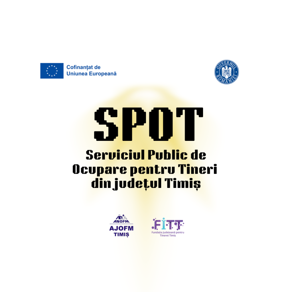 SPOT - Serviciul Public de Ocupare pentru Tineri din județul Timiș