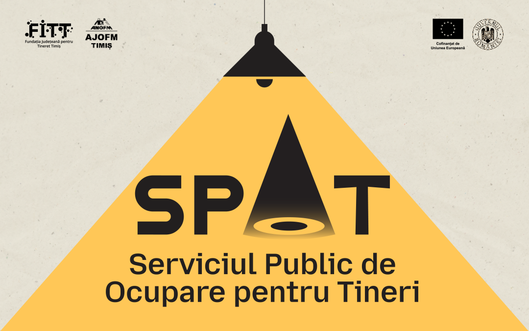 SPOT – Serviciul Public de Ocupare pentru Tineri din județul Timiș